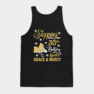 Stepping Into My 35th Birthday With God's Grace & Mercy Bday Tank Top